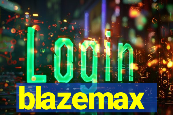 blazemax