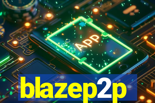 blazep2p