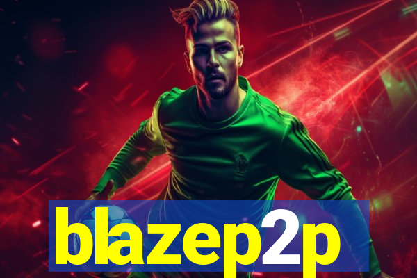 blazep2p