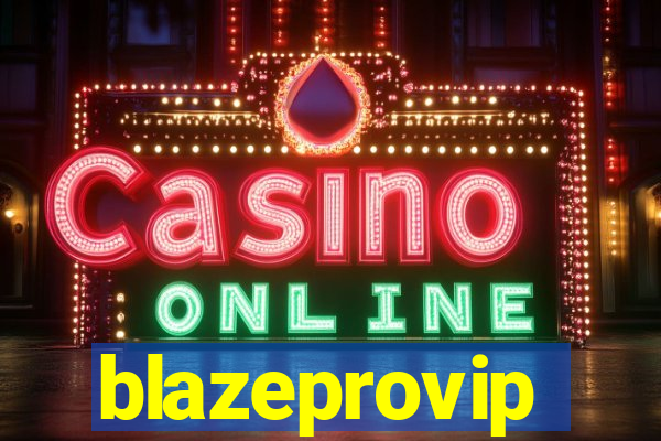 blazeprovip