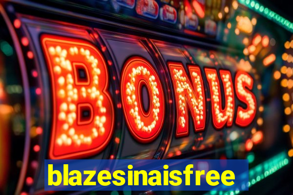 blazesinaisfree