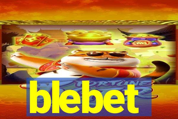 blebet
