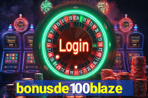 bonusde100blaze