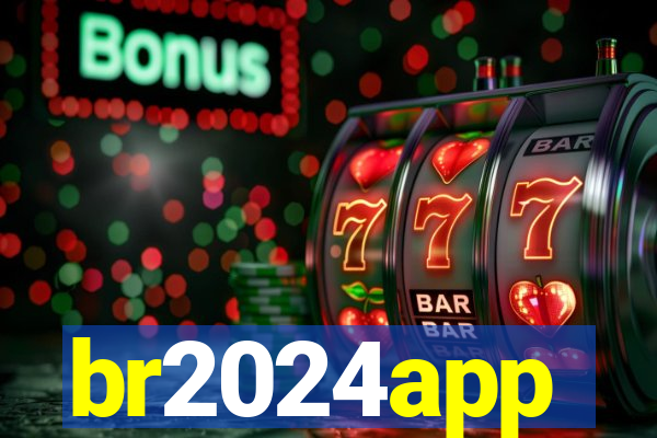 br2024app