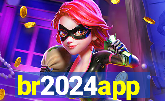 br2024app
