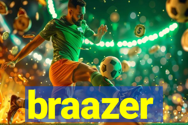 braazer