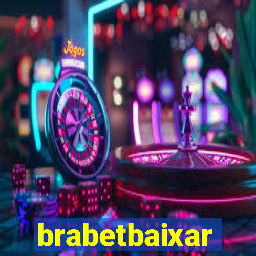 brabetbaixar