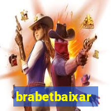 brabetbaixar