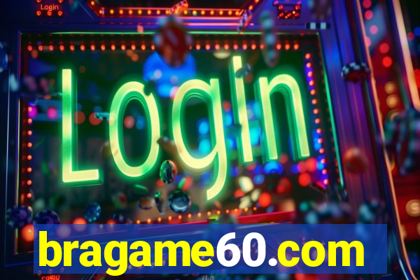 bragame60.com
