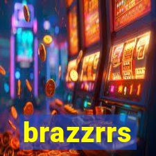 brazzrrs