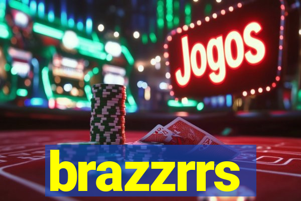 brazzrrs