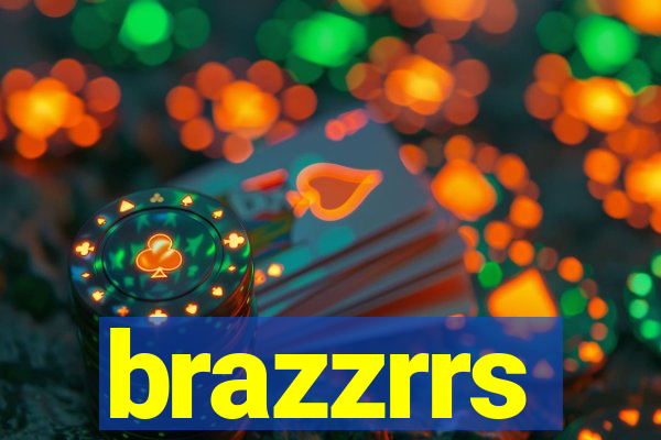 brazzrrs