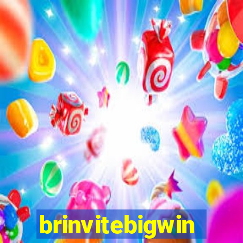 brinvitebigwin