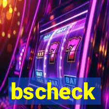 bscheck