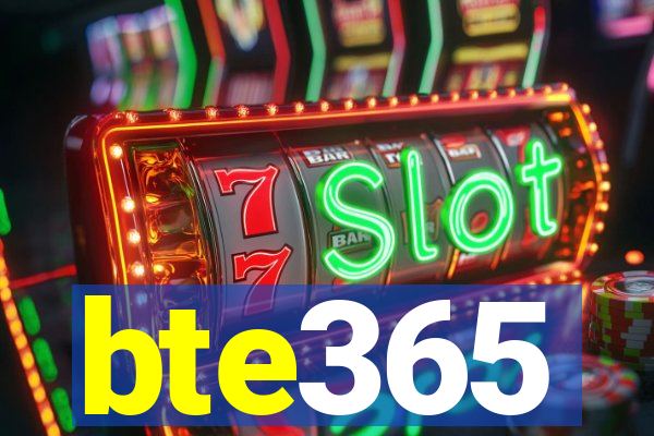 bte365