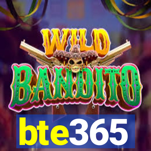 bte365