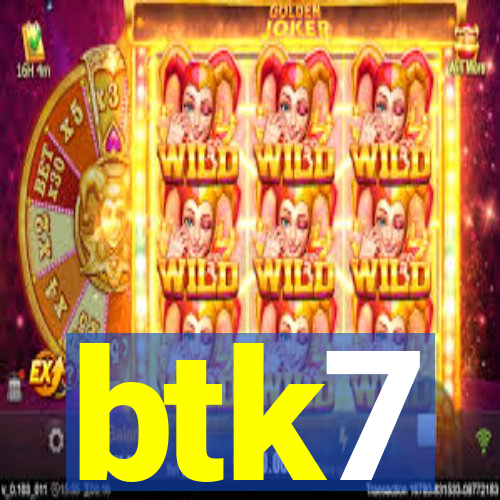 btk7