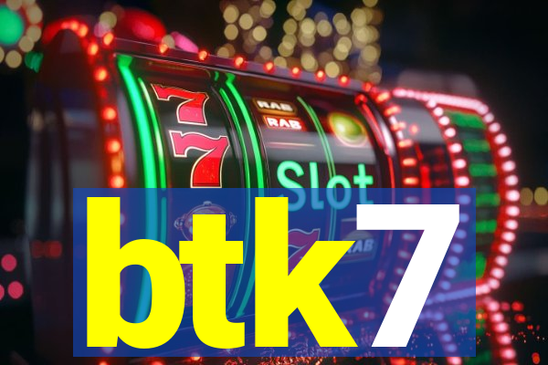 btk7