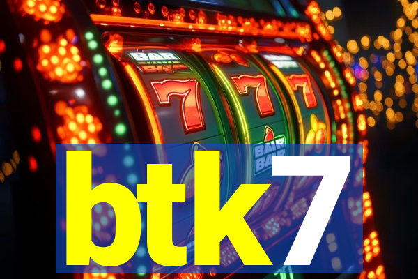 btk7