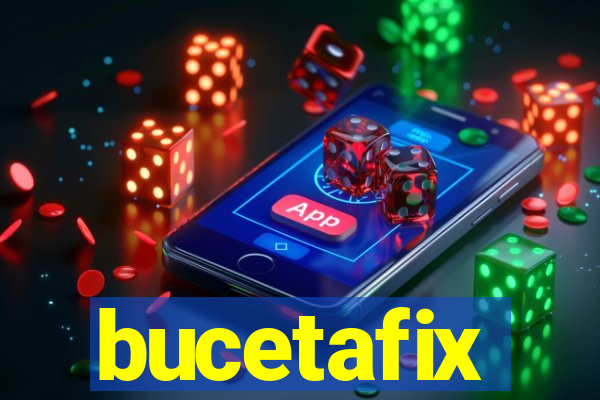 bucetafix
