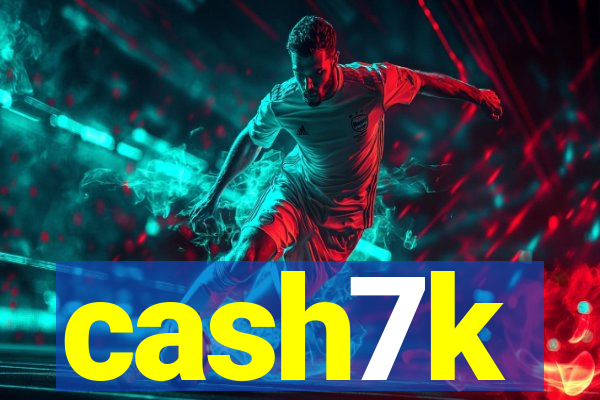 cash7k