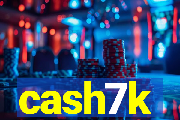 cash7k
