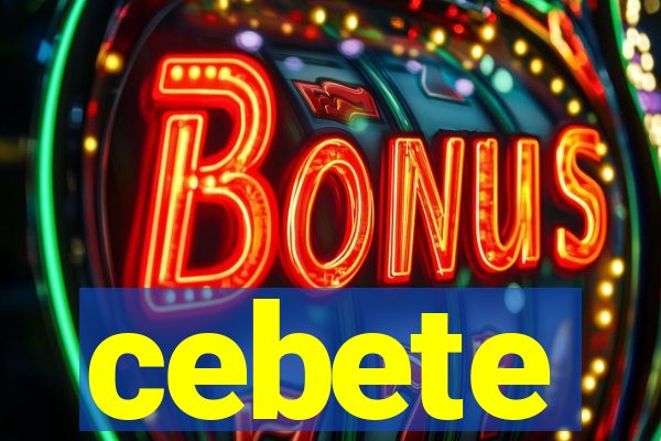 cebete