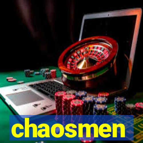 chaosmen