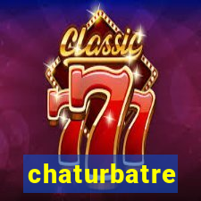 chaturbatre