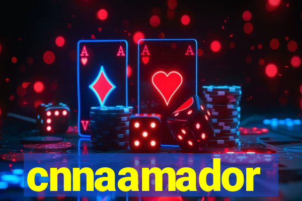 cnnaamador