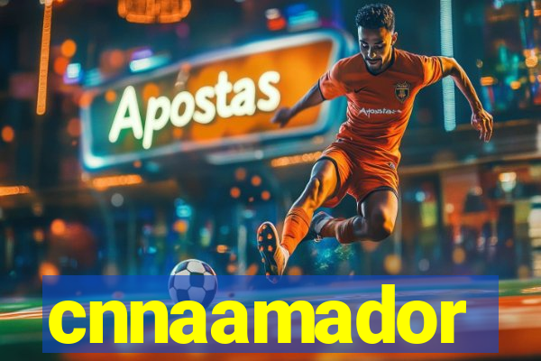 cnnaamador