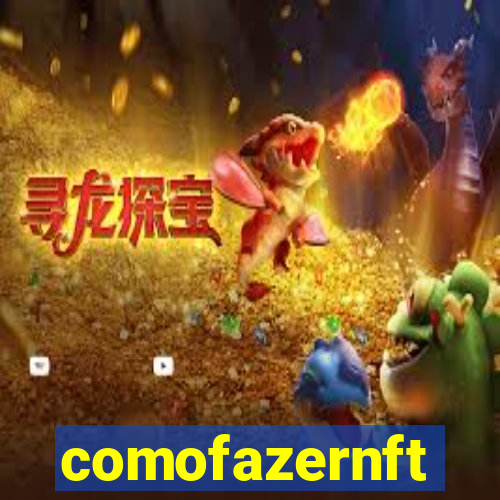 comofazernft