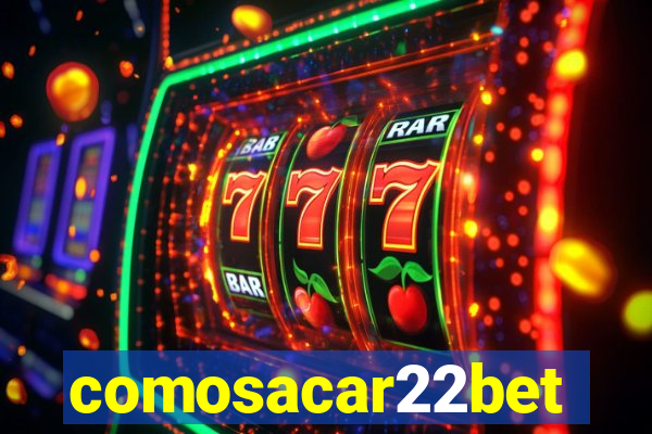 comosacar22bet
