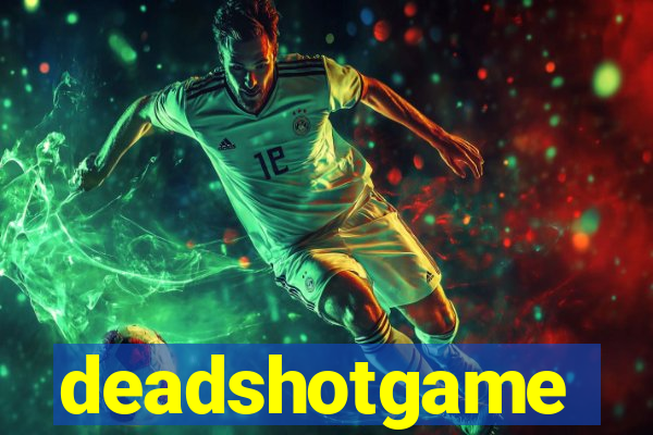 deadshotgame