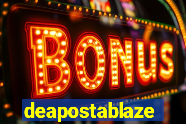 deapostablaze