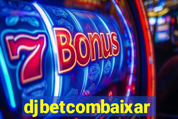 djbetcombaixar