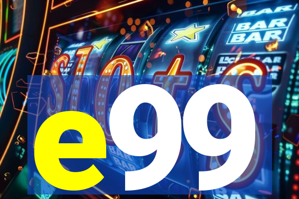 e99