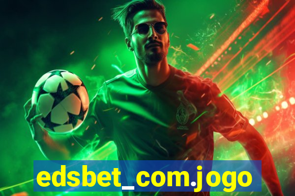 edsbet_com.jogos.app