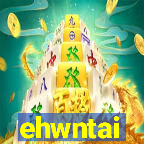 ehwntai