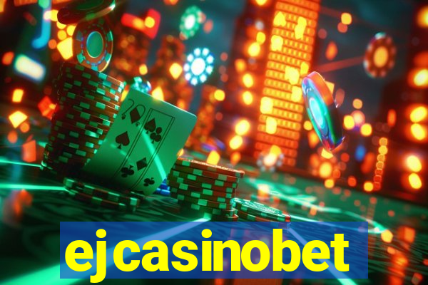 ejcasinobet