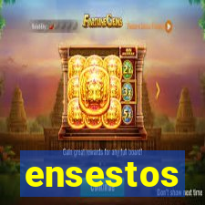 ensestos