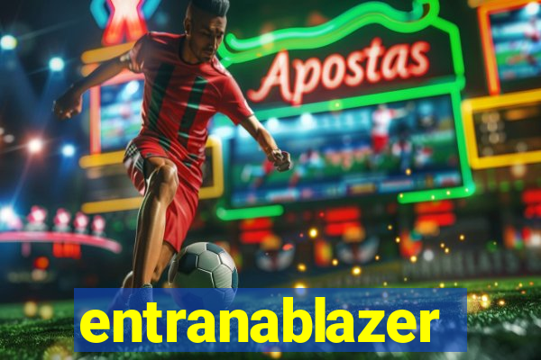 entranablazer