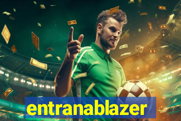 entranablazer