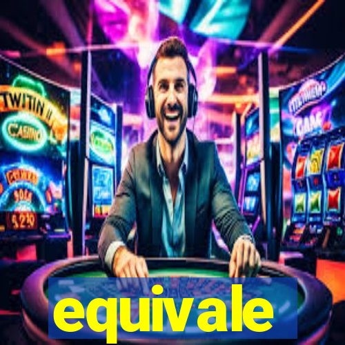 equivale
