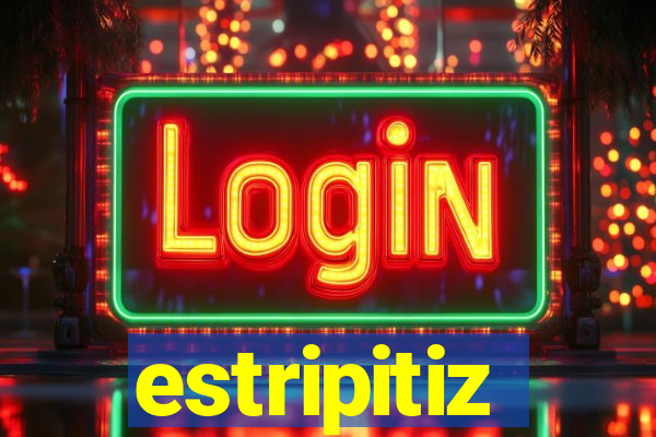 estripitiz