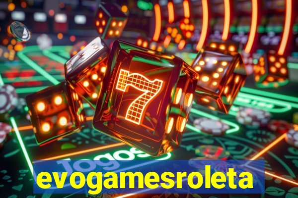 evogamesroleta
