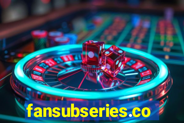 fansubseries.com