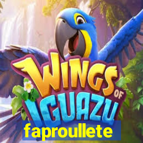 faproullete