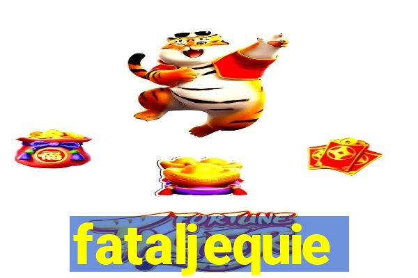 fataljequie
