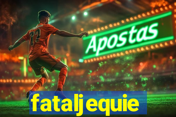 fataljequie